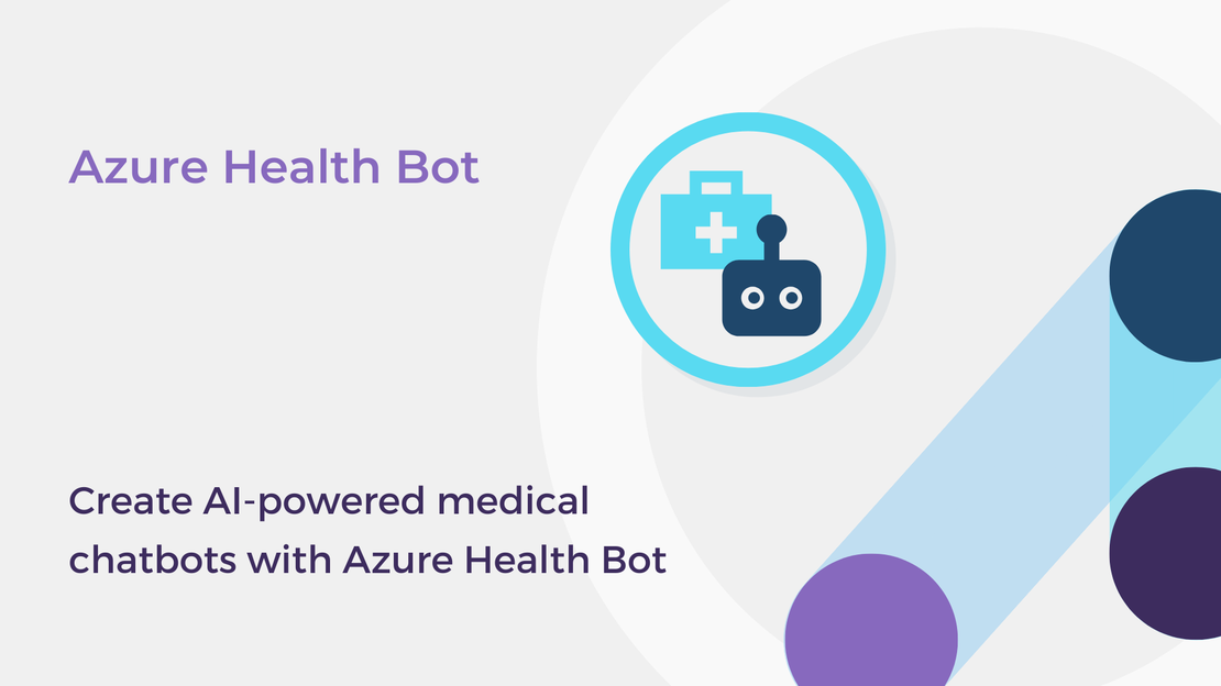 Create AI-powered medical chatbots with Azure Health Bot